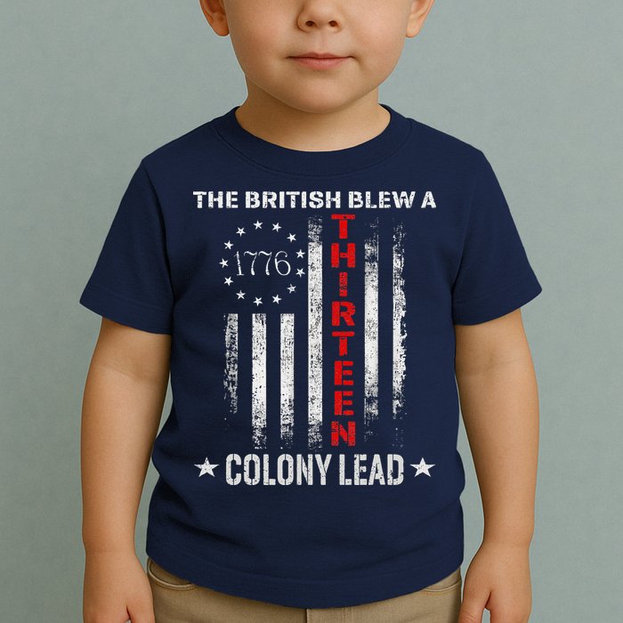 The British Blew A 13 Colony Lead Funny 4th Of July Toddler T-Shirt