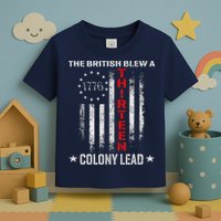 The British Blew A 13 Colony Lead Funny 4th Of July Toddler T-Shirt
