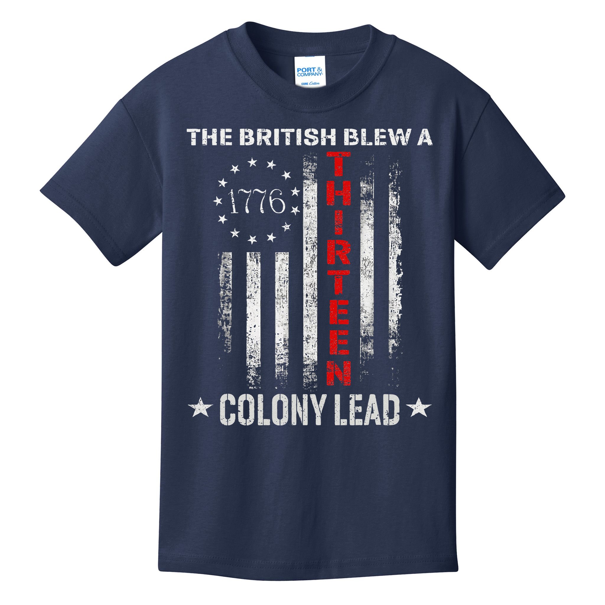 The British Blew A 13 Colony Lead Funny 4th Of July Kids T-Shirt