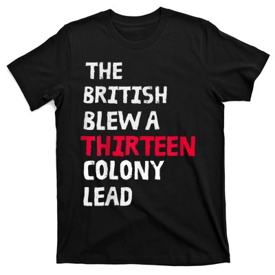 The British Blew A Thirteen Colony Lead T-Shirt