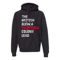 The British Blew A Thirteen Colony Lead Premium Hoodie