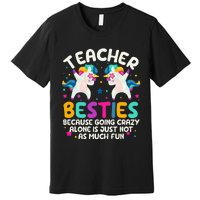 Teacher Besties Because Going Crazy Alone Back To School Premium T-Shirt