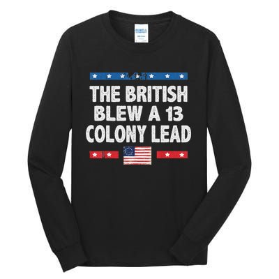 The British Blew A 13 Colony Lead Funny 4th Of July Tall Long Sleeve T-Shirt