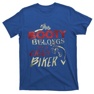 This Booty Belongs To A Crazy Biker Funny Biker T-Shirt