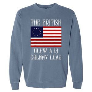 The British Blew A 13 Colony Lead Funny 4th Of July Garment-Dyed Sweatshirt