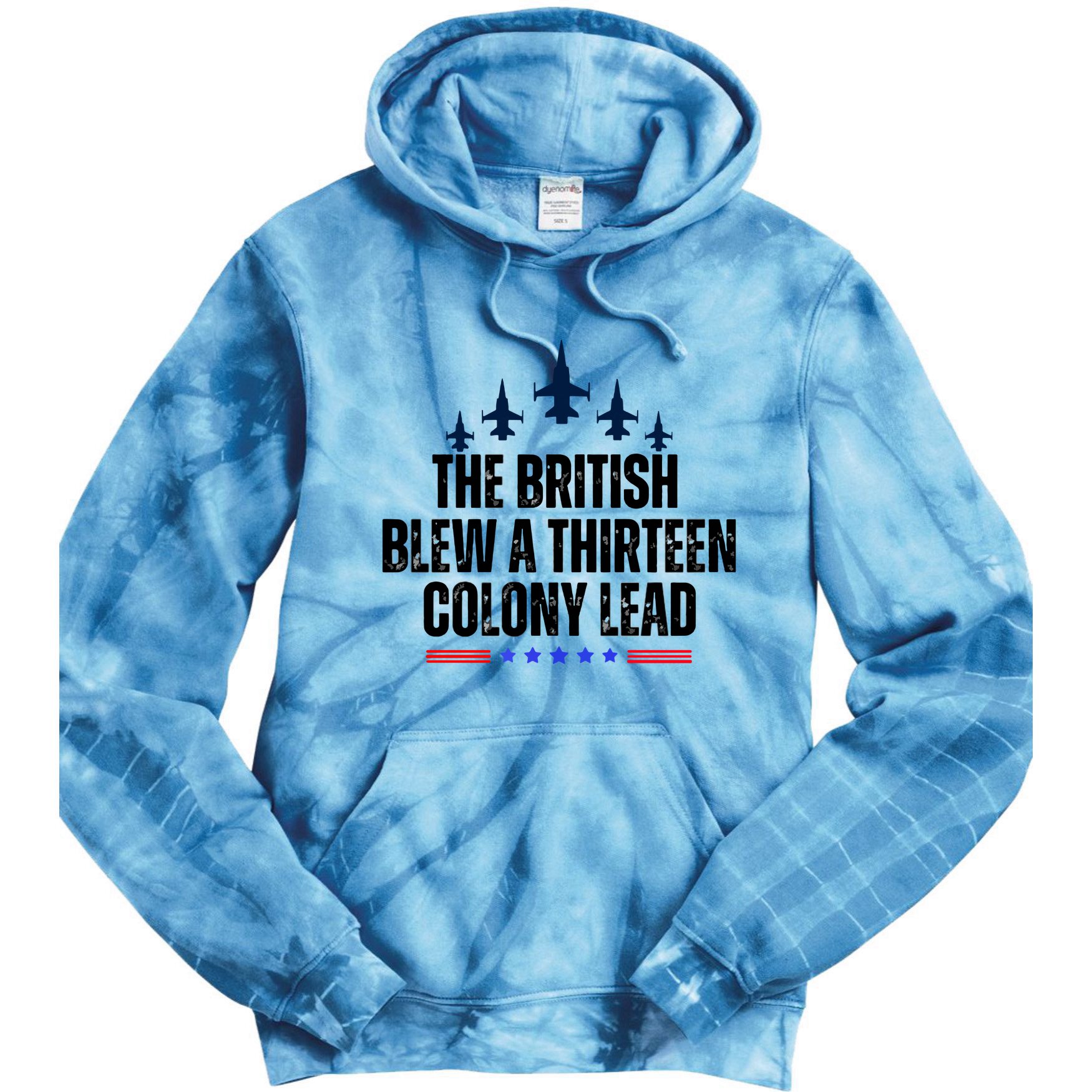 The British Blew A 13 Colony Lead Funny Patriotic Tie Dye Hoodie