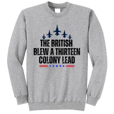 The British Blew A 13 Colony Lead Funny Patriotic Tall Sweatshirt