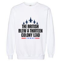 The British Blew A 13 Colony Lead Funny Patriotic Garment-Dyed Sweatshirt