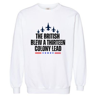 The British Blew A 13 Colony Lead Funny Patriotic Garment-Dyed Sweatshirt