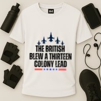 The British Blew A 13 Colony Lead Funny Patriotic Cooling Performance Crew T-Shirt
