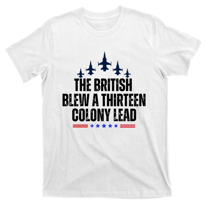 The British Blew A 13 Colony Lead Funny Patriotic T-Shirt