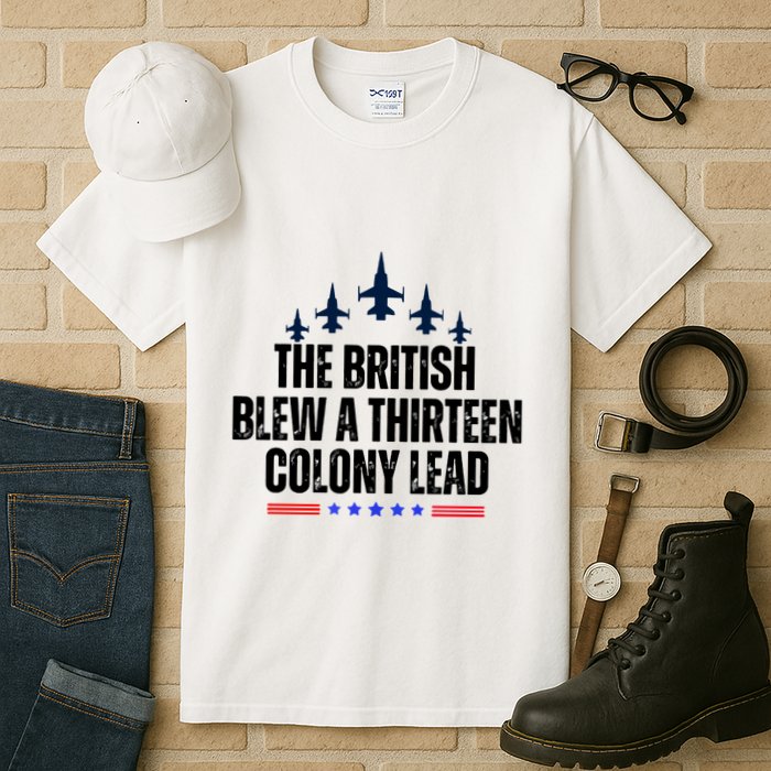 The British Blew A 13 Colony Lead Funny Patriotic Tall T-Shirt