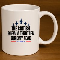 The British Blew A 13 Colony Lead Funny Patriotic 11oz C Handle Ceramic Mug