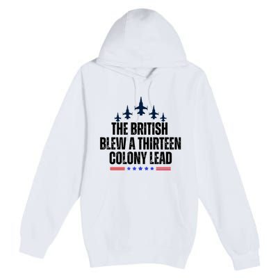 The British Blew A 13 Colony Lead Funny Patriotic Premium Pullover Hoodie