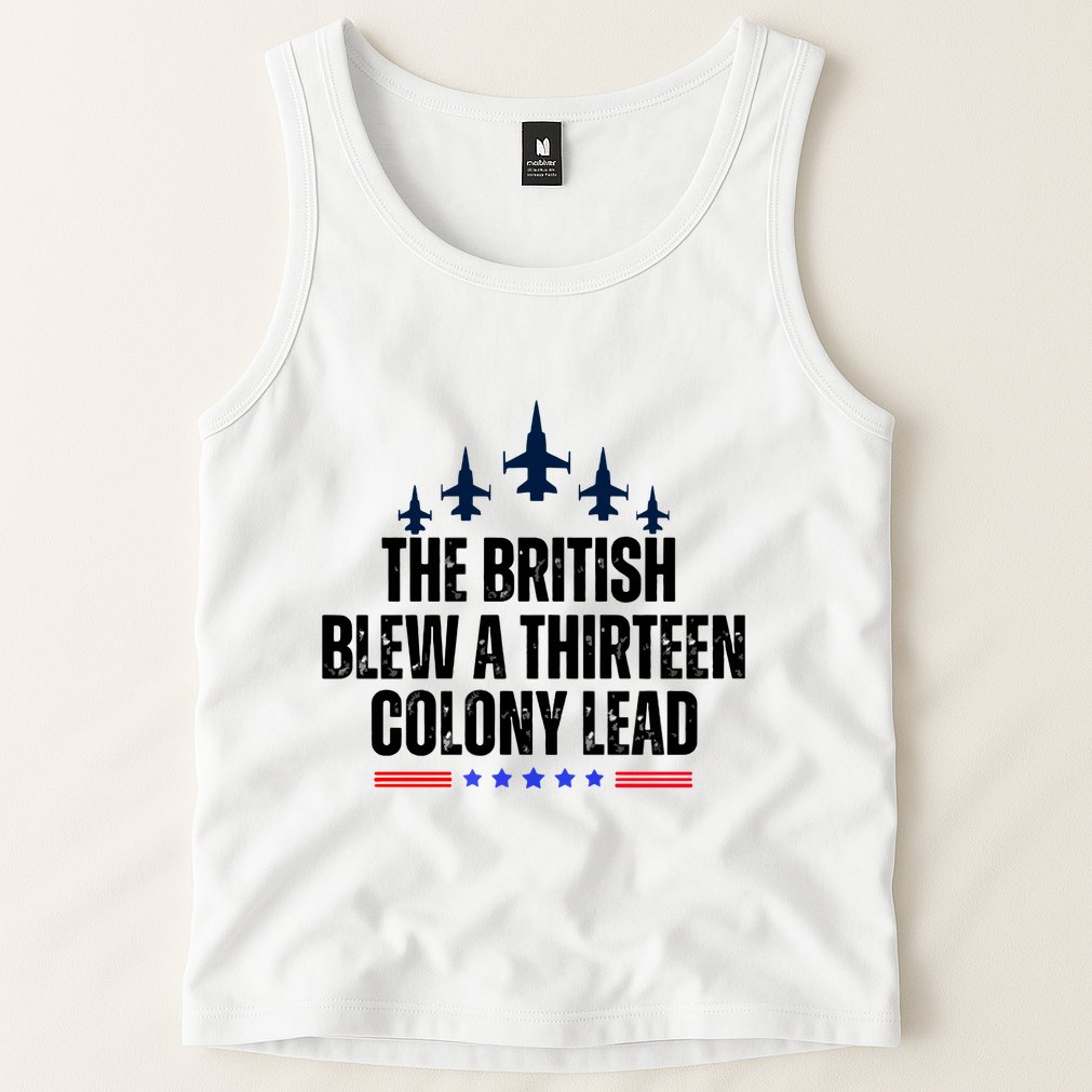 The British Blew A 13 Colony Lead Funny Patriotic Tank Top