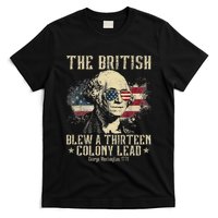 The British Blew A Thirteen Colony Lead 13 1776 4th Of July T-Shirt