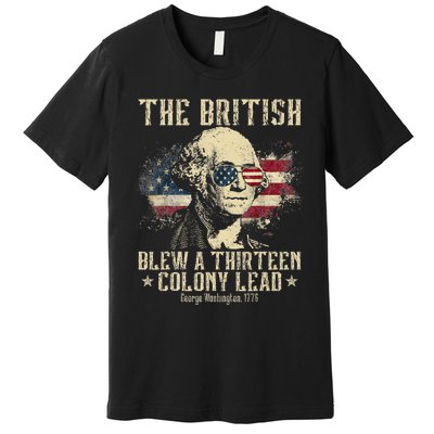 The British Blew A Thirteen Colony Lead 13 1776 4th Of July Premium T-Shirt