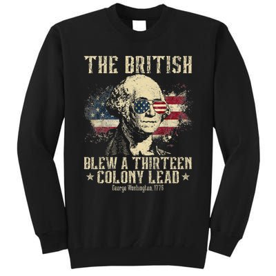 The British Blew A Thirteen Colony Lead 13 1776 4th Of July Tall Sweatshirt