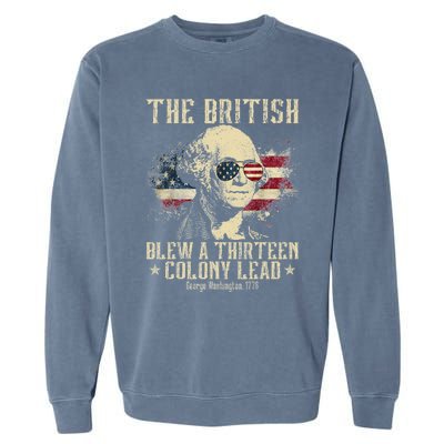 The British Blew A Thirteen Colony Lead 13 1776 4th Of July Garment-Dyed Sweatshirt