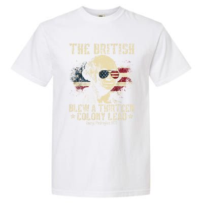 The British Blew A Thirteen Colony Lead 13 1776 4th Of July Garment-Dyed Heavyweight T-Shirt