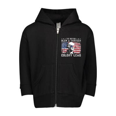 The British Blew A Thirteen Colony Lead Funny 4th Of July Toddler Zip Fleece Hoodie