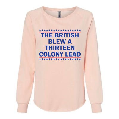 The British Blew A Thirteen Colony Lead Funny 4th Of July Womens California Wash Sweatshirt