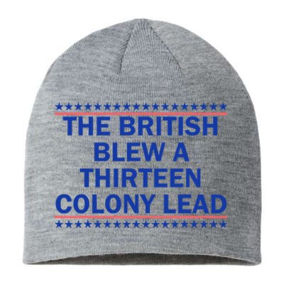 The British Blew A Thirteen Colony Lead Funny 4th Of July Sustainable Beanie