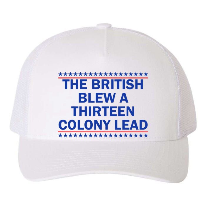 The British Blew A Thirteen Colony Lead Funny 4th Of July Yupoong Adult 5-Panel Trucker Hat