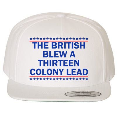 The British Blew A Thirteen Colony Lead Funny 4th Of July Wool Snapback Cap