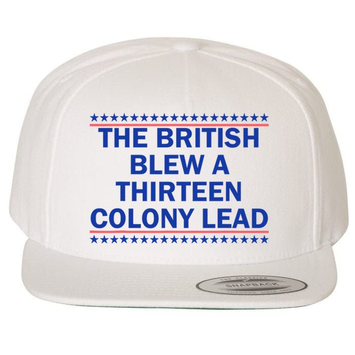 The British Blew A Thirteen Colony Lead Funny 4th Of July Wool Snapback Cap