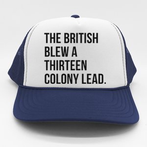 The British Blew A Thirn Colony Lead For History Trucker Hat