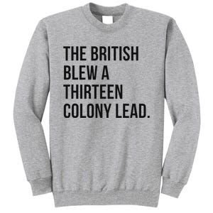 The British Blew A Thirn Colony Lead For History Tall Sweatshirt