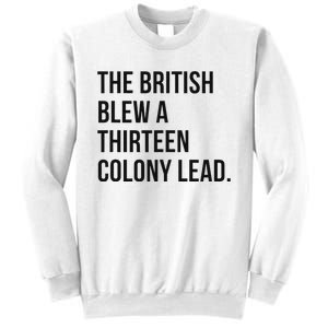 The British Blew A Thirn Colony Lead For History Sweatshirt