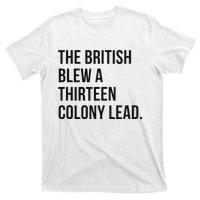 The British Blew A Thirn Colony Lead For History T-Shirt