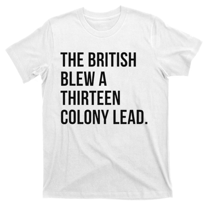 The British Blew A Thirn Colony Lead For History T-Shirt