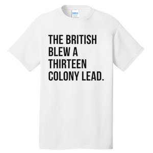 The British Blew A Thirn Colony Lead For History Tall T-Shirt