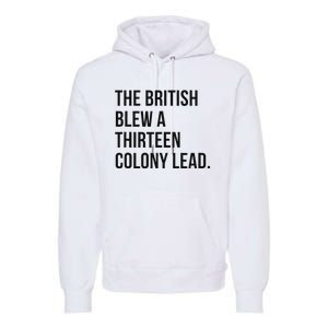 The British Blew A Thirn Colony Lead For History Premium Hoodie