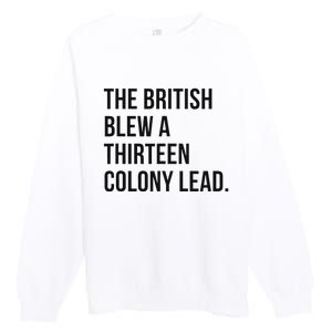 The British Blew A Thirn Colony Lead For History Premium Crewneck Sweatshirt