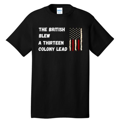 The British Blew A Thirteen Colony Lead Tall T-Shirt