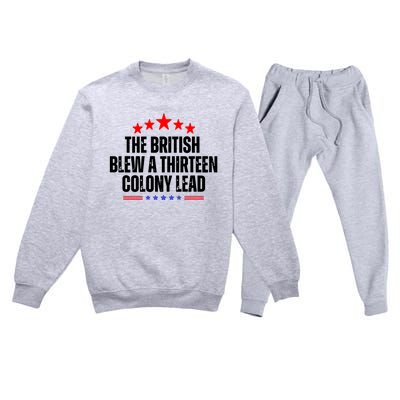 The British Blew A 13 Colony Lead Funny Historical Quote Premium Crewneck Sweatsuit Set