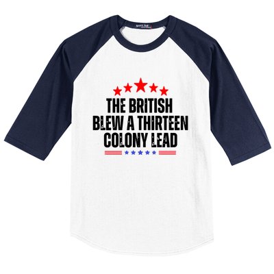 The British Blew A 13 Colony Lead Funny Historical Quote Baseball Sleeve Shirt