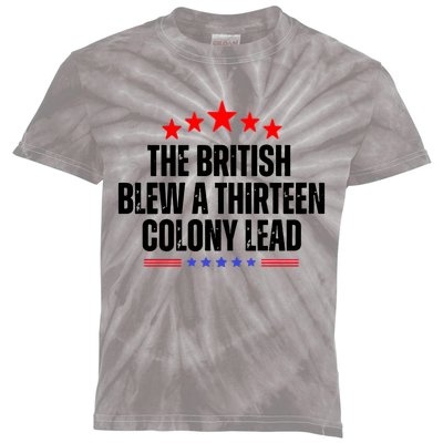 The British Blew A 13 Colony Lead Funny Historical Quote Kids Tie-Dye T-Shirt