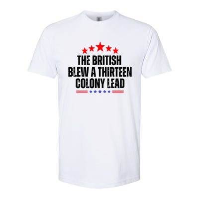 The British Blew A 13 Colony Lead Funny Historical Quote Softstyle CVC T-Shirt