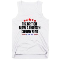 The British Blew A 13 Colony Lead Funny Historical Quote Tank Top