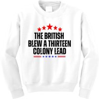 The British Blew A 13 Colony Lead Funny Historical Quote Kids Sweatshirt