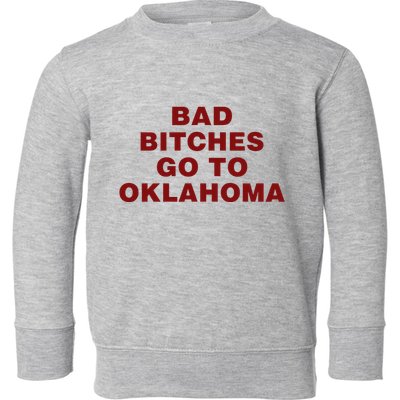 Trankie Bad Bitches Go To Oklahoma Toddler Sweatshirt