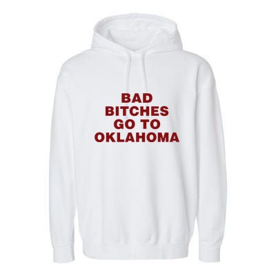 Trankie Bad Bitches Go To Oklahoma Garment-Dyed Fleece Hoodie