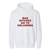 Trankie Bad Bitches Go To Oklahoma Garment-Dyed Fleece Hoodie