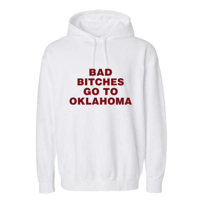 Trankie Bad Bitches Go To Oklahoma Garment-Dyed Fleece Hoodie