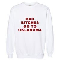 Trankie Bad Bitches Go To Oklahoma Garment-Dyed Sweatshirt